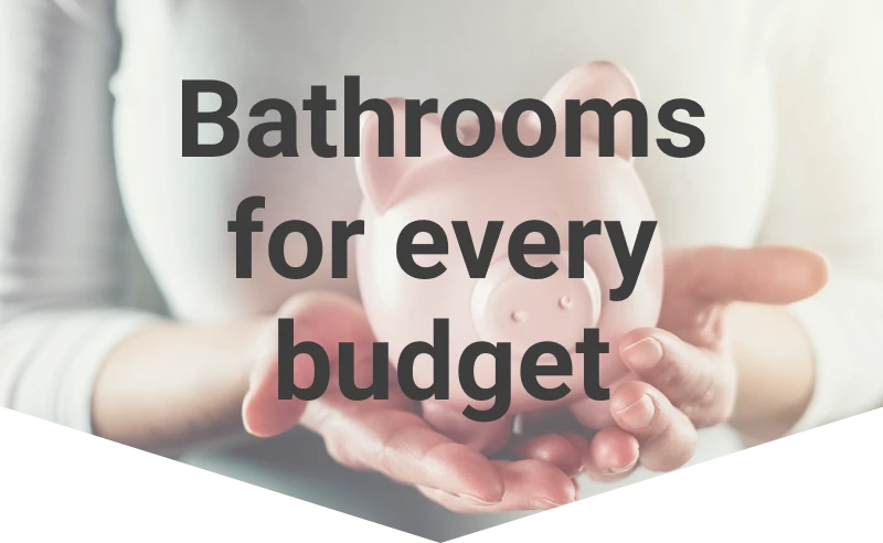 Bathrooms for every budget