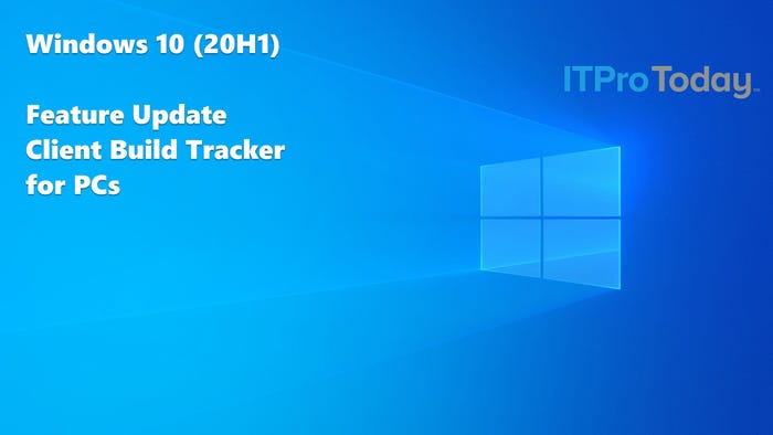 Windows 10 (20H1) PC Client Build Tracker - ITPro Today