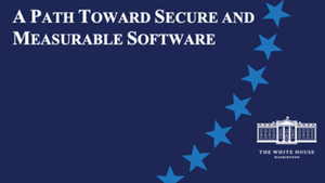 cover of White House report "Back to the Building Blocks: A Path Toward Secure and Measurable Software" cover of White House report "Back to the Building Blocks: A Path Toward Secure and Measurable Software"
