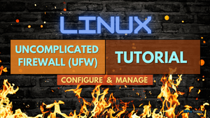 a wall and fire with the words linux uncomplicated firewall (ufw) tutorial, configure and manage a wall and fire with the words linux uncomplicated firewall (ufw) tutorial, configure and manage