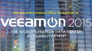 Veeam and Office 365 - not today, maybe in the future
