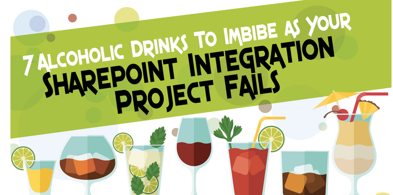 Has SharePoint Integration Driven You to Drink?
