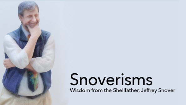 Snoverisms: The Wit and Wisdom of the Father of PowerShell Snoverisms: The Wit and Wisdom of the Father of PowerShell