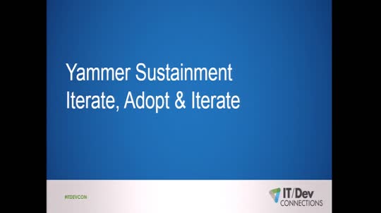 Yammer Sustainment: Evaluate, Adopt, and Iterate