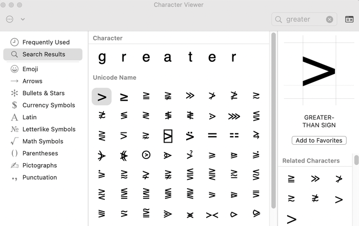 You can also access the greater-than sign and many of its variations on the Character Viewer. You can also access the greater-than sign and many of its variations on the Character Viewer.