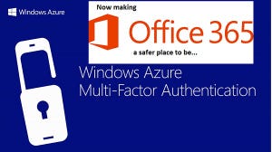 Multi-Factor Authentication and Office 365 - Better protection, better security