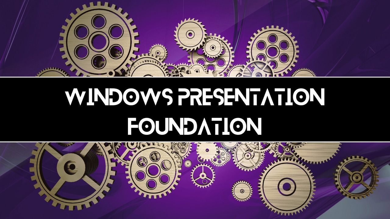 the words windows presentation foundation across a background of metallic gears the words windows presentation foundation across a background of metallic gears