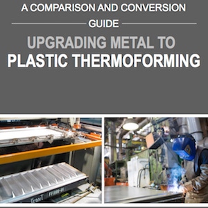 Free guide explains advantages of thermoforming in metal replacement projects