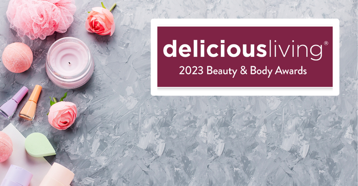 Delicious Living's 2023 Beauty & Body Awards Delicious Living's 2023 Beauty & Body Awards
