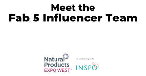 The Fab 5 Influencer Team for Expo West 2019