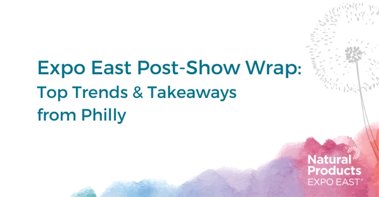Highlights from Natural Products Expo East Highlights from Natural Products Expo East