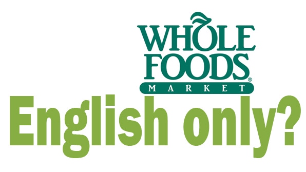 Whole Foods Market demands English language?