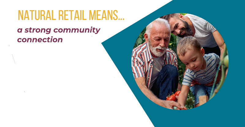 Natural retail means a strong community connection