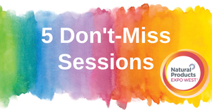 5 Natural Products Expo West sessions you do not want to miss