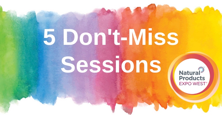 5 Natural Products Expo West sessions you do not want to miss 5 Natural Products Expo West sessions you do not want to miss