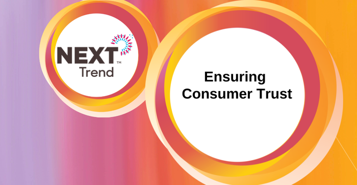 Ensuring consumer trust requires brands to take several extra steps Ensuring consumer trust requires brands to take several extra steps