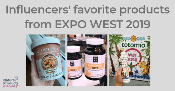 We asked influencers to pick their favorite products and trends from Natural Products Expo West 2019
