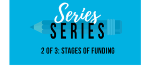 The stages and series of funding [infographic]