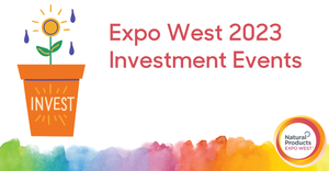Investment Events at Natural Products Expo West 2023