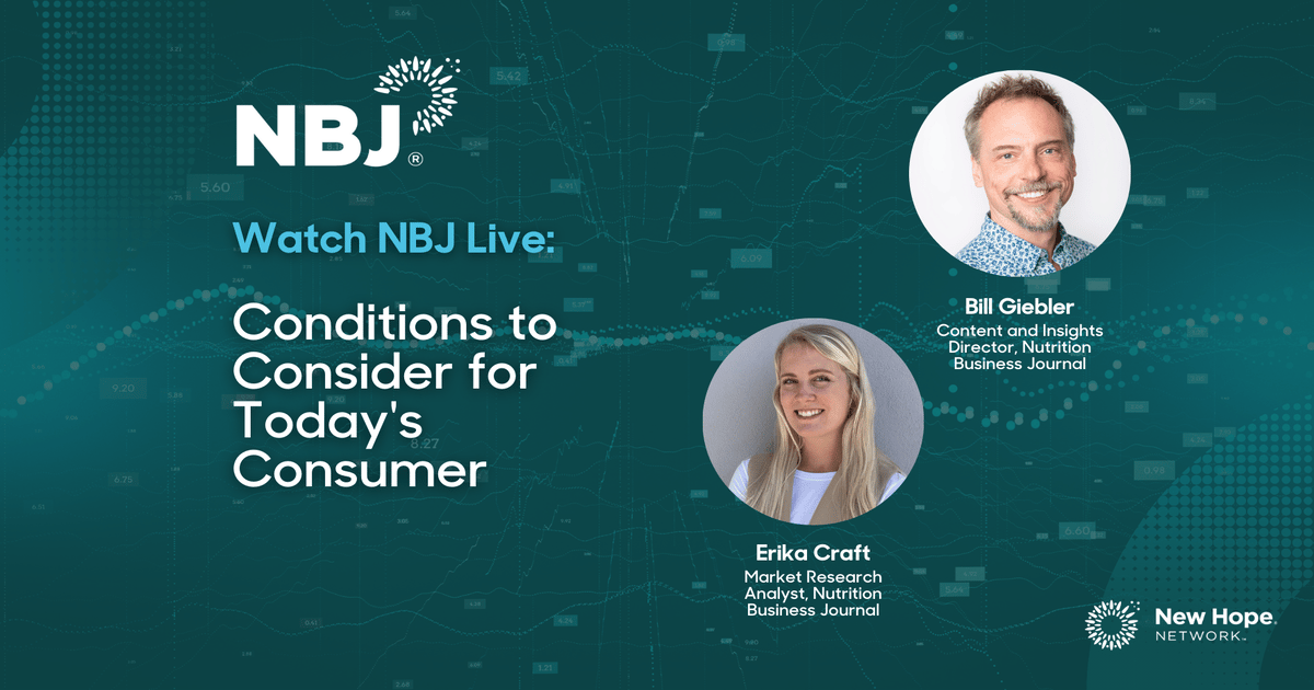 Watch NBJ Live: Conditions to Consider for Today’s Consumer