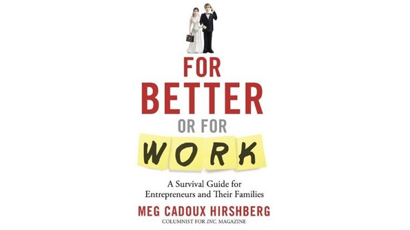 Expo West Education Book Review:  'For Better or For Work: A Survival Guide for Entrepreneurs and Their Families' by Meg Hirs