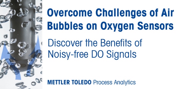 Eliminate Noisy Oxygen Measurements in Bioreactors for Good and Control Your Process with Ease!