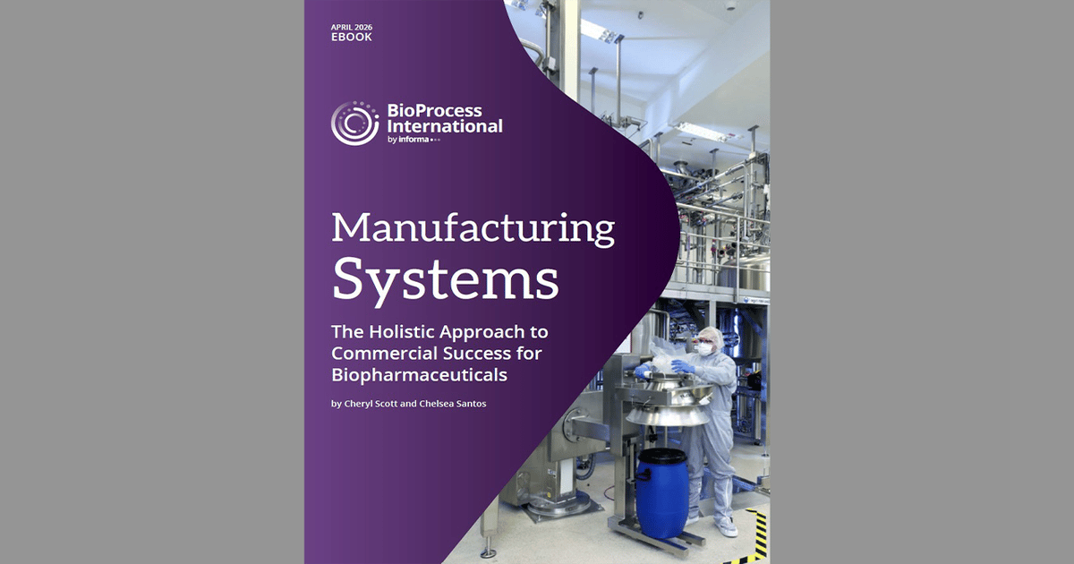 eBook: Manufacturing Systems — The Holistic Approach to Commercial Success for Biopharmaceuticals