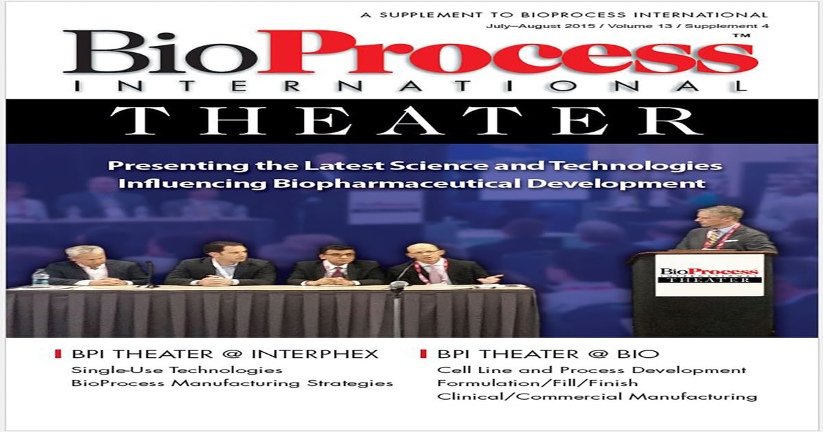 August 2015 Supplement Issue 2015 - August | BioProcess International