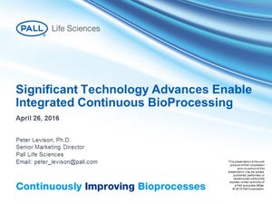 Significant Technology Advances Enabling Integrated Continuous Bioprocessing