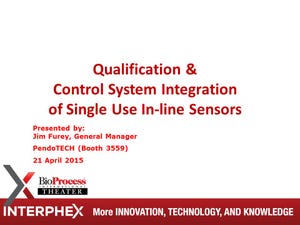 Qualification and Control System Integration of Single Use In-line Sensors (Video)
