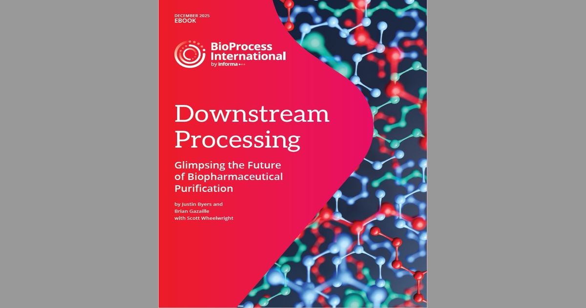 eBook: Downstream Processing — Glimpsing the Future of Biopharmaceutical Purification