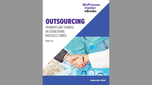 eBook: Outsourcing &mdash; Triumphs and Turmoil in Establishing Biologics CDMOs