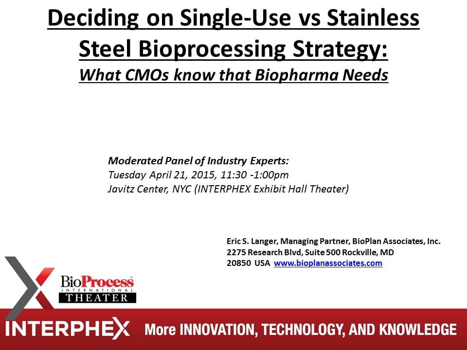 Deciding on Single-Use vs Stainless Steel Bioprocessing Strategy: What