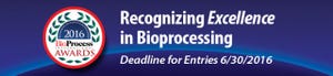 Nominations Open for the 2016 BioProcess International Awards – Recognizing Excellence in BioProcessing