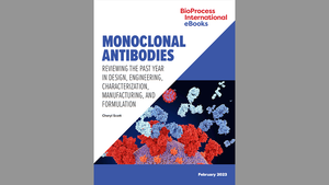 eBook: Monoclonal Antibodies &mdash; Reviewing the Past Year in Design, Engineering, Characterization, Manufacturing, and Formulation
