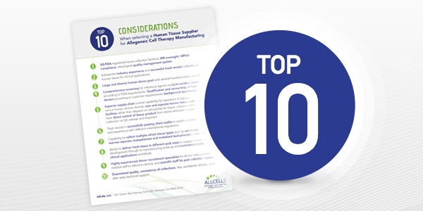 Top 10 Human Tissue Supplier Considerations for Allogeneic Cell Therapy Development