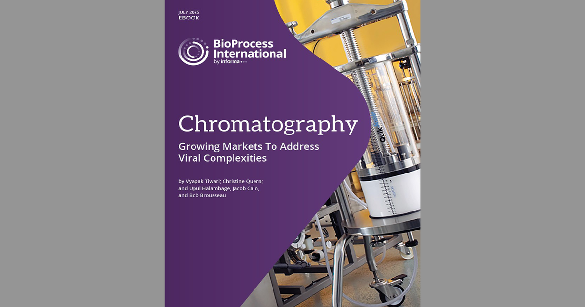 eBook: Chromatography — Growing Markets To Address Viral Complexities