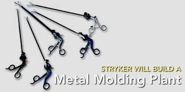 Stryker Will Build a Metal Molding Plant