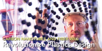 Carbon Nanotubes and Fiber Will Revolutionize Plastics Design