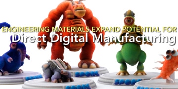 Engineering Materials Expand Potential for Digital Manufacturing