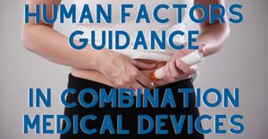 Human Factors Guidance in Combination Medical Devices