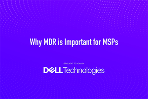 Why MDR is important for MSPs