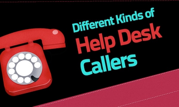Different Kinds of Help Desk Callers - Help Desk Humor