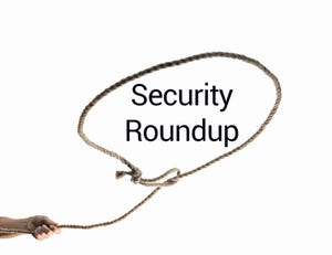 Security Roundup