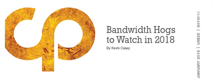 Bandwidth Hogs to Watch for in 2018