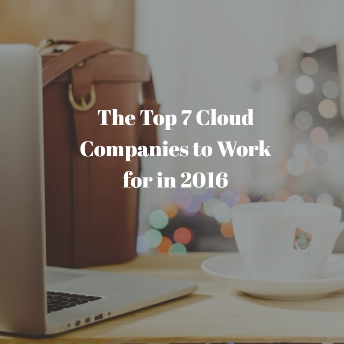 The Top 7 Cloud Companies to Work For, and Why Their Employees Love Them