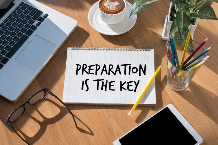 Preparation is key Preparation is key