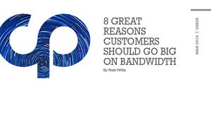 8 Great Reasons Customers Should go Big on Bandwidth