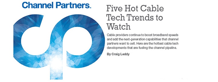 Five Hot Cable Trends to Watch