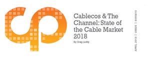 Cablecos & The Channel: State of the Channel Market 2018
